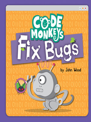 cover image of Code Monkeys Fix Bugs